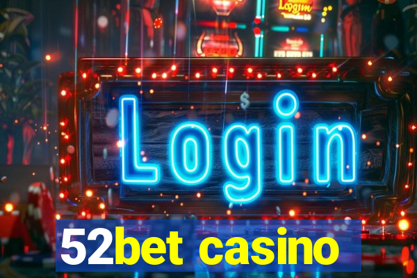 52bet casino